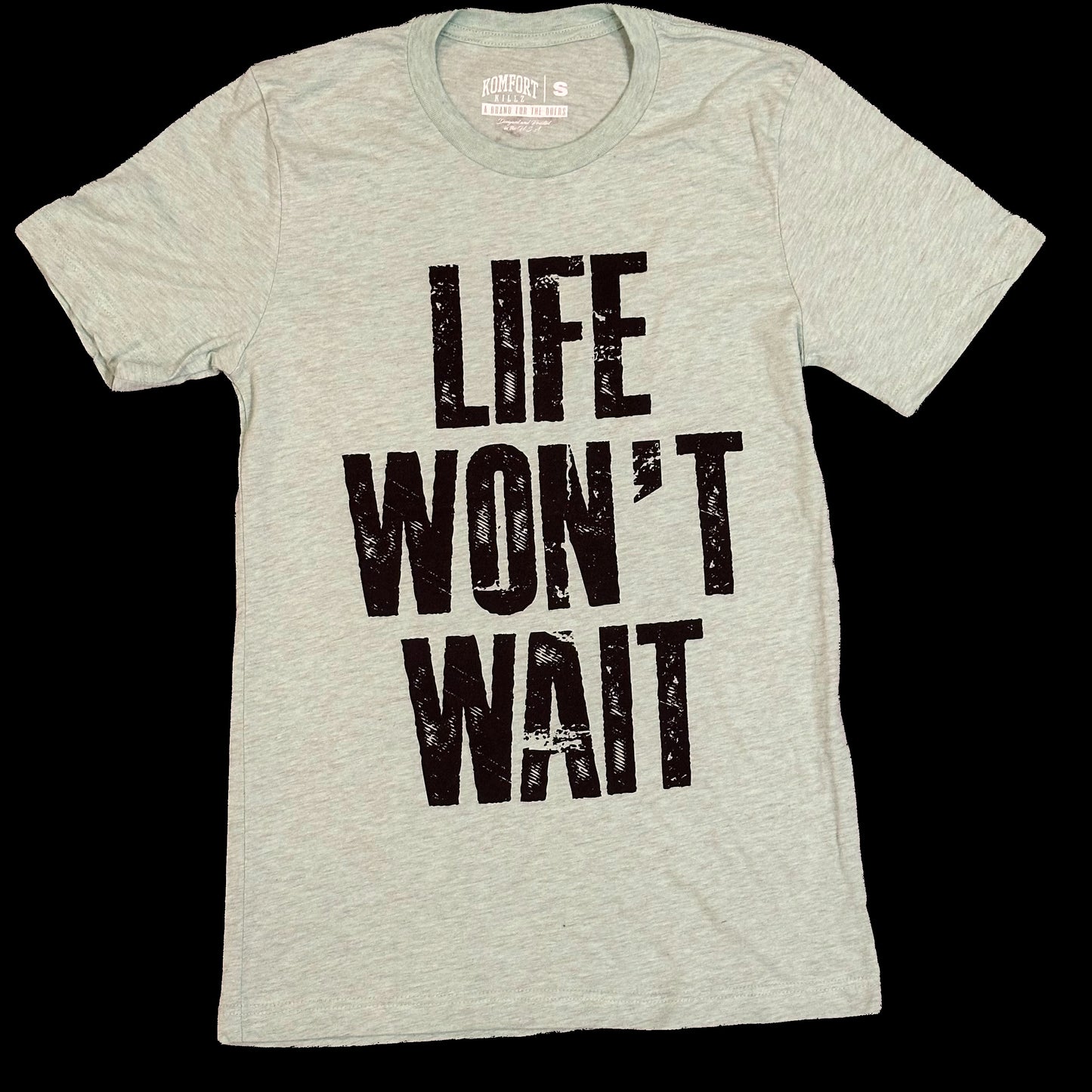 LIFE WON'T WAIT