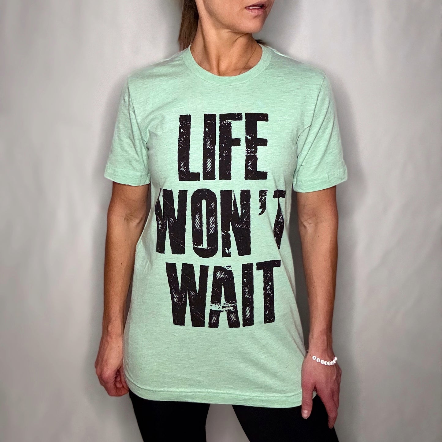 LIFE WON'T WAIT