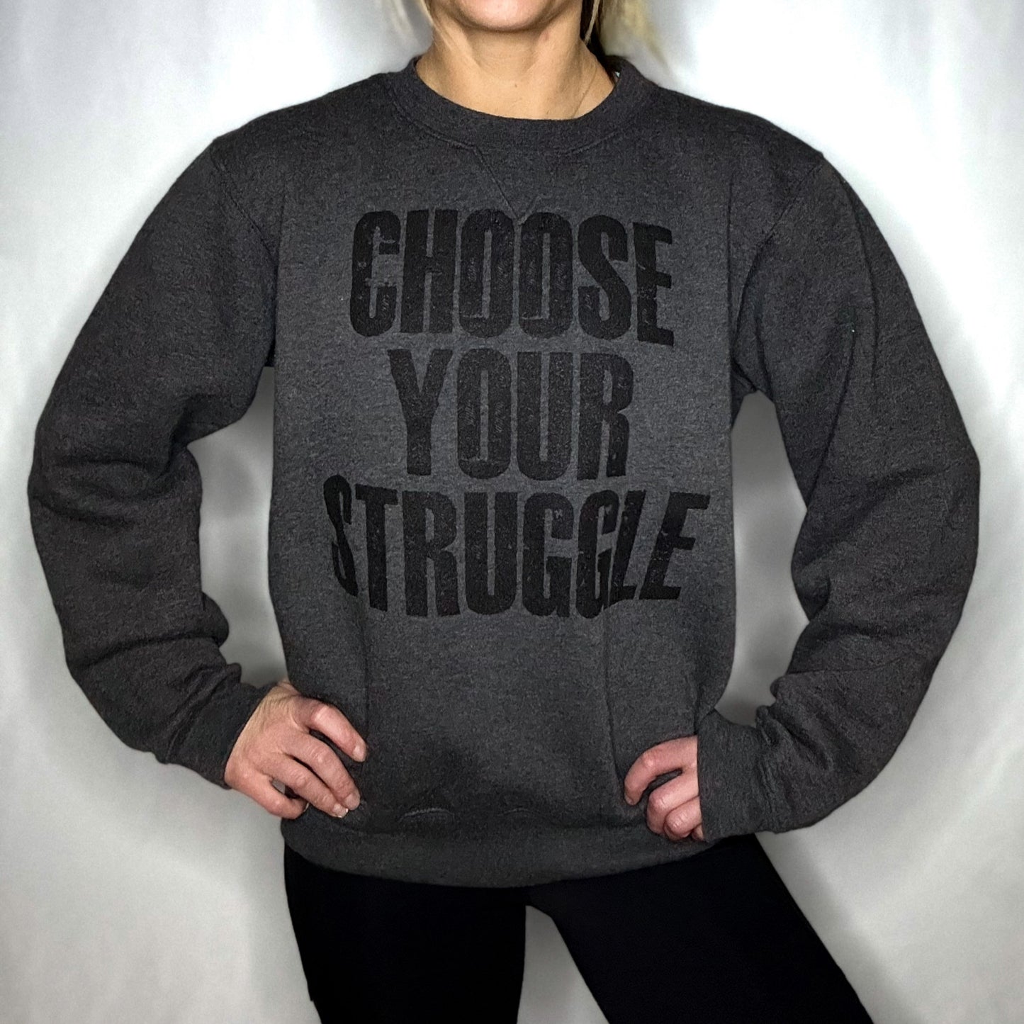 CHOOSE YOUR STRUGGLE