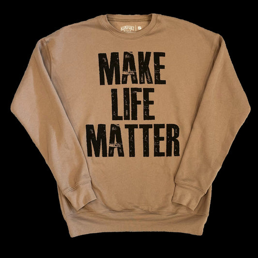 MAKE LIFE MATTER